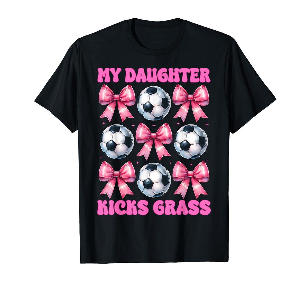 My Daughter Kicks Grass Soccer Mom T-Shirt - Custom Art Print for Adults