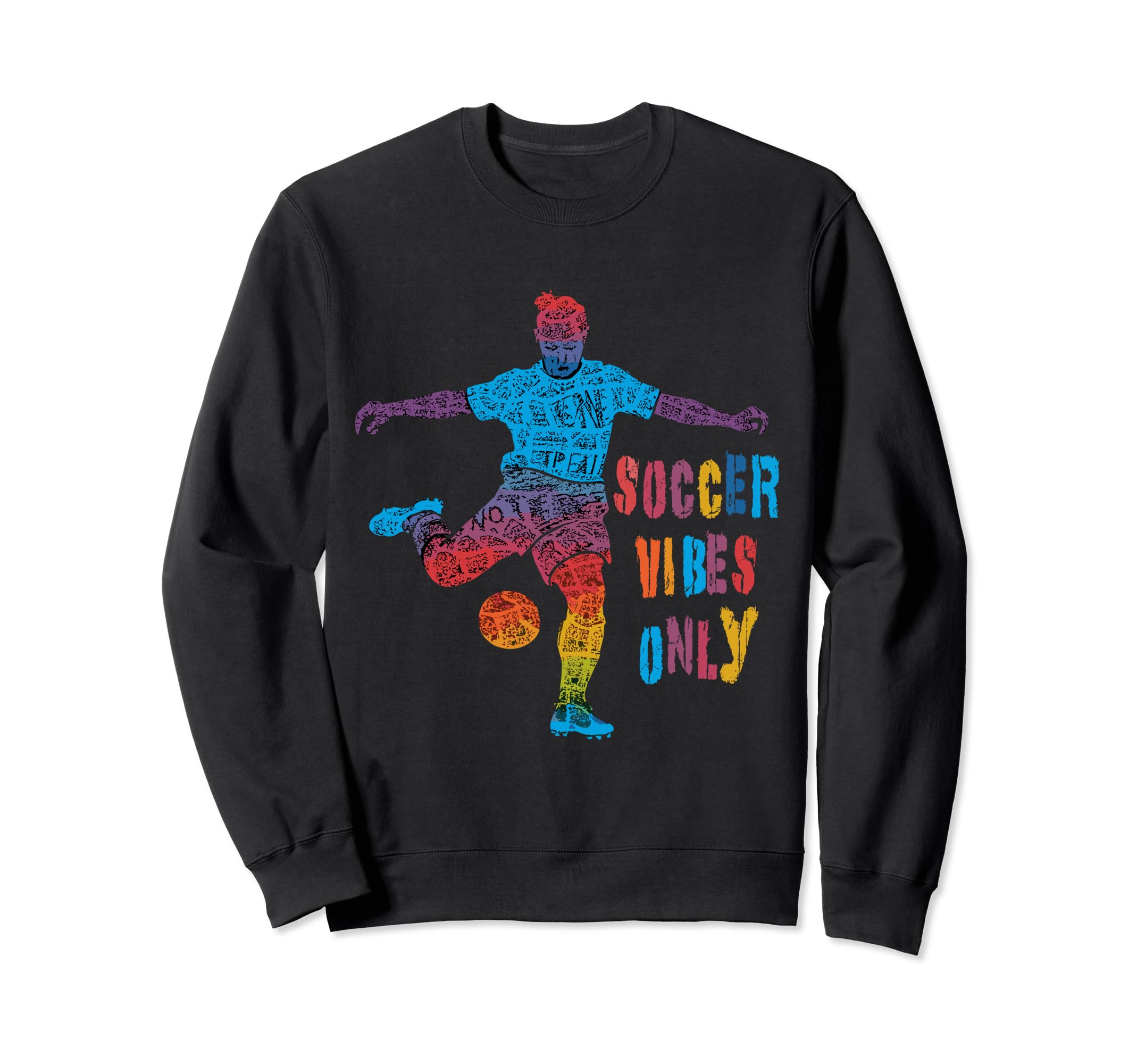 Vibrant Soccer Vibes Only Colorful Sweatshirt - Novelty Apparel for Adults