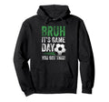 Bruh Its Game Day You Got This Soccer Hoodie - Unique Graphic Men Women