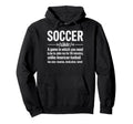 Soccer Game Which You Need To Be Hoodie - Fun Novelty Design Men Women
