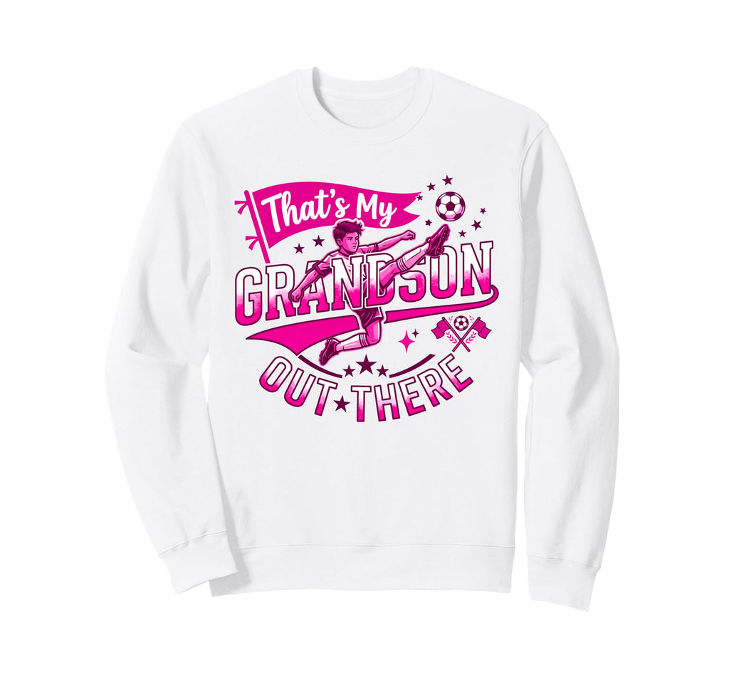 Thats My Grandson Out There Proud Sweatshirt - Graphic Print for Adults
