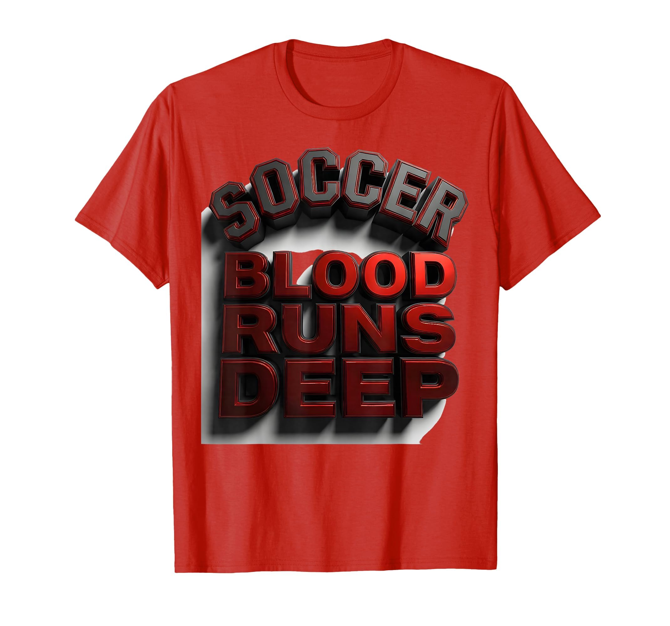 Soccer Blood Runs Deep Soccer T-Shirt - Unique Graphic Unisex