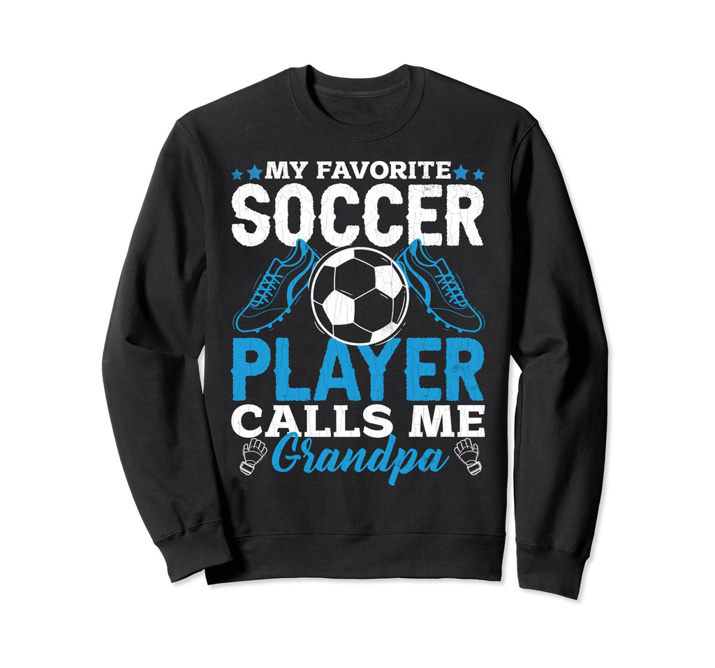Soccer Player Calls Me Grandpa Funny Sweatshirt - Custom Art Print Unisex