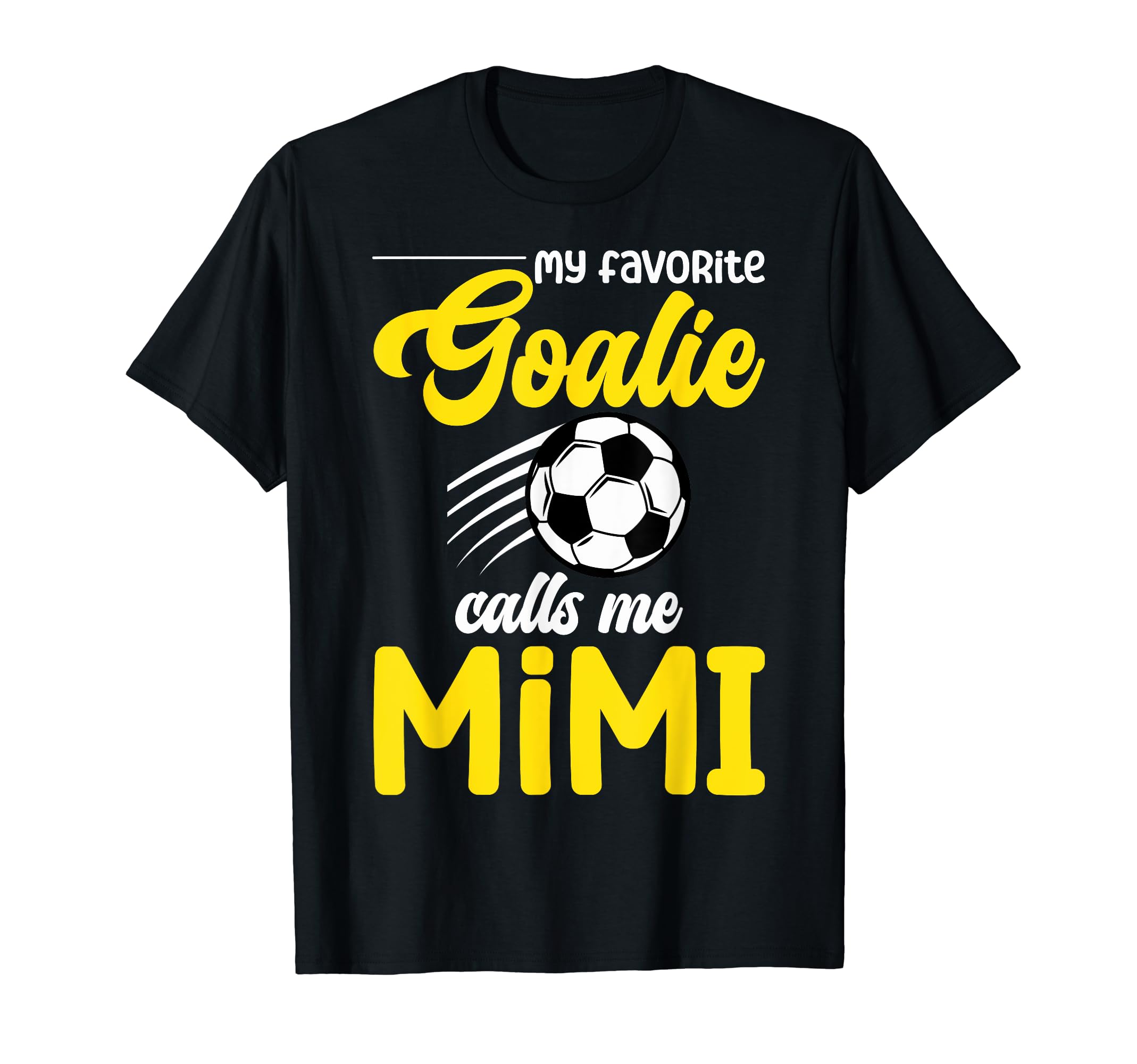 Soccer Goalie Mimi My Favorite Goalie T-Shirt - Streetwear Style Unisex