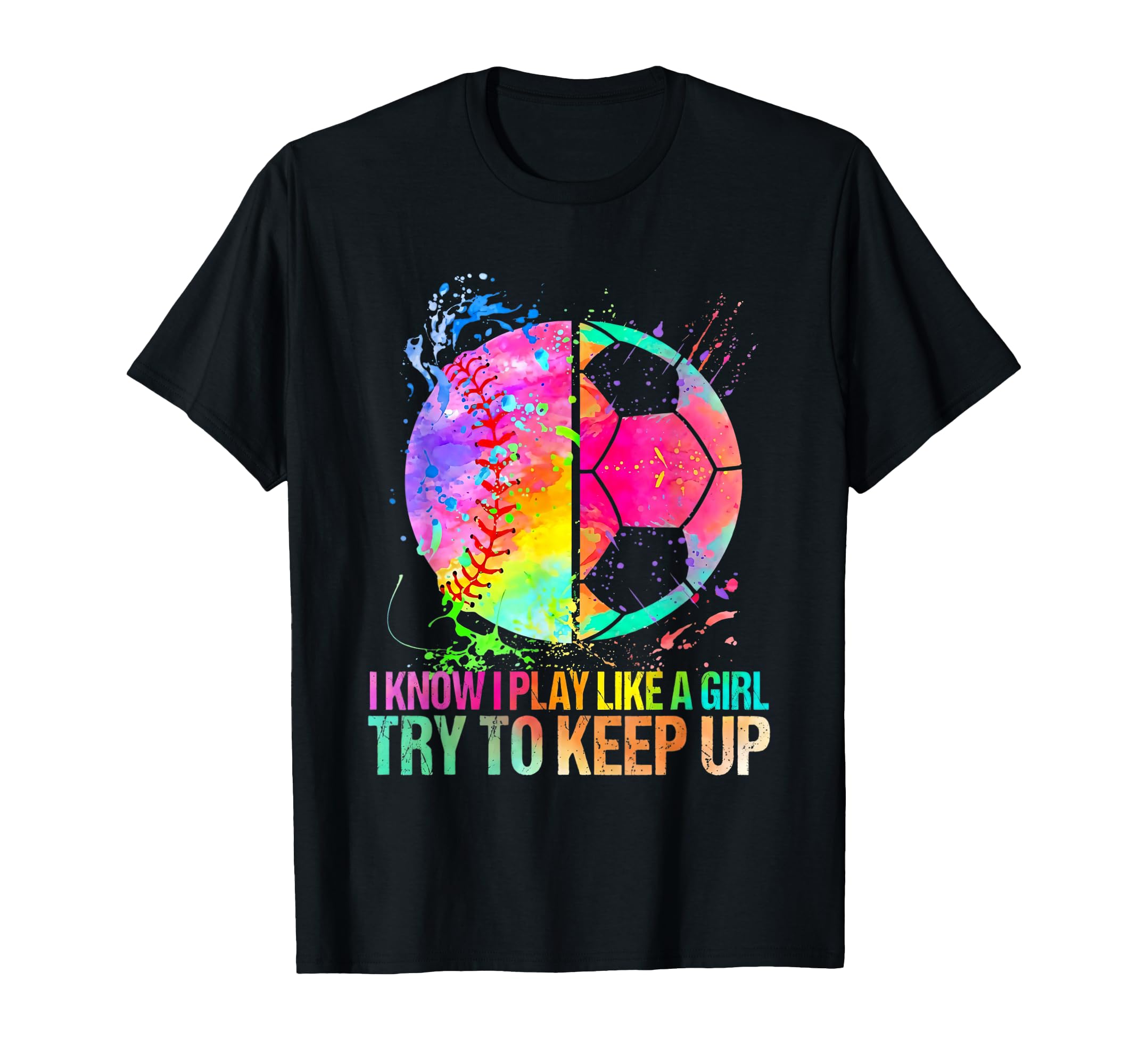 Baseball Soccer I Know I Play Like Try T-Shirt - Unique Graphic for Adults