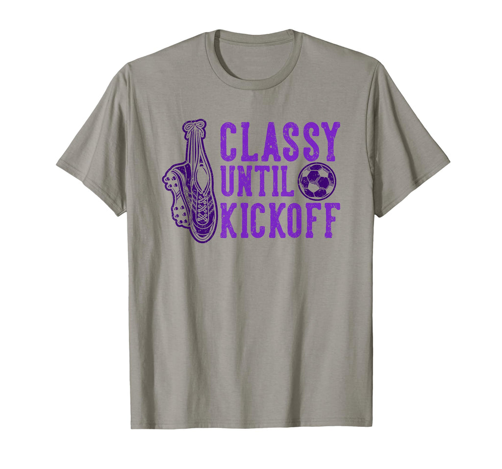 Soccer Classy Until Kickoff Funny T-Shirt - Streetwear Style for Adults