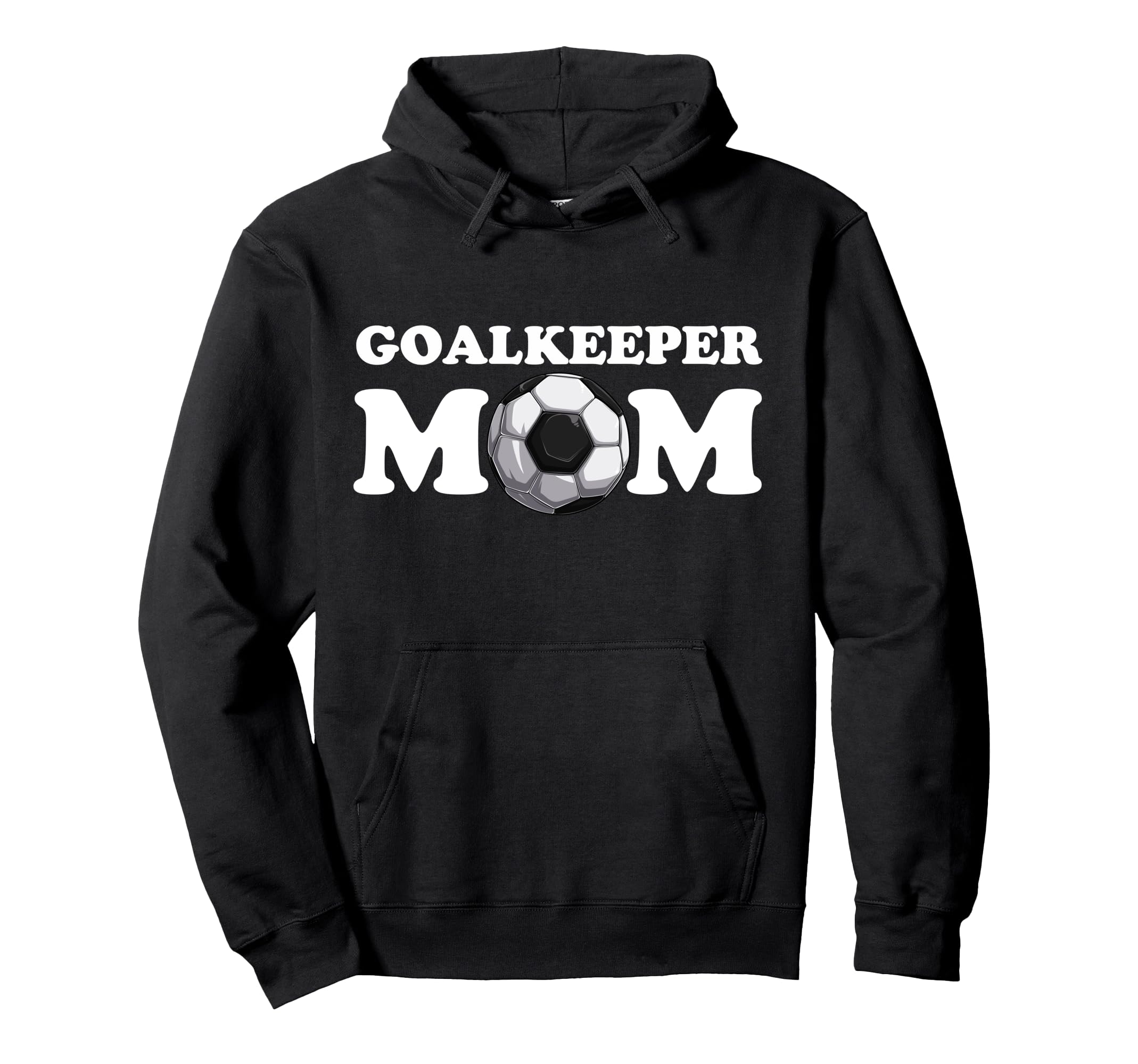 Goalkeeper Mom Goalkeeper Soccer Hoodie - Casual Everyday Wear Men Women