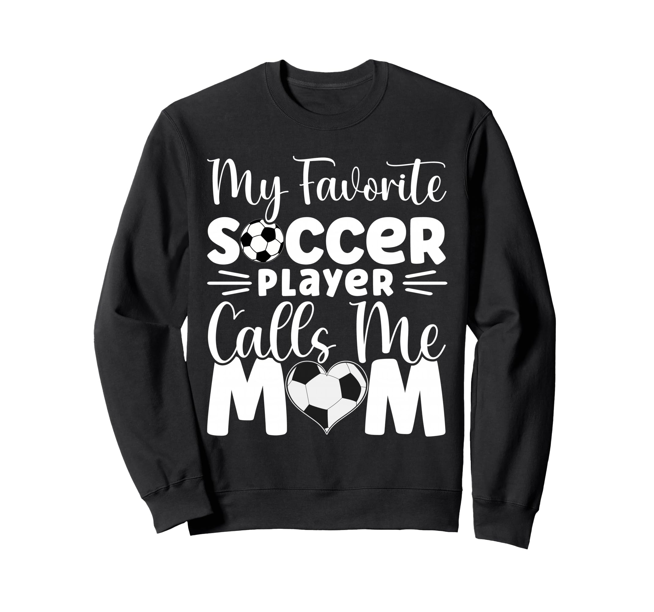 My Favorite Soccer Player Calls Sweatshirt - Aesthetic Graphic for Adults