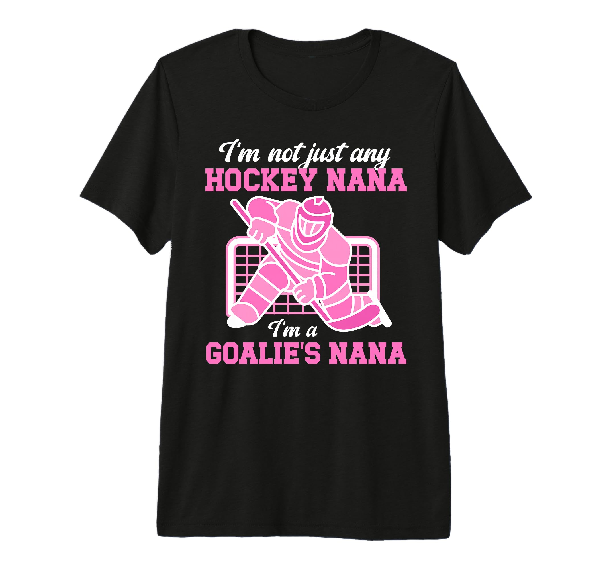 Im Hockey Goalie Nana Hockey T-Shirt - Casual Everyday Wear for Adults