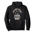 Best Soccer Players Are Born March Hoodie - Unique Graphic Men Women
