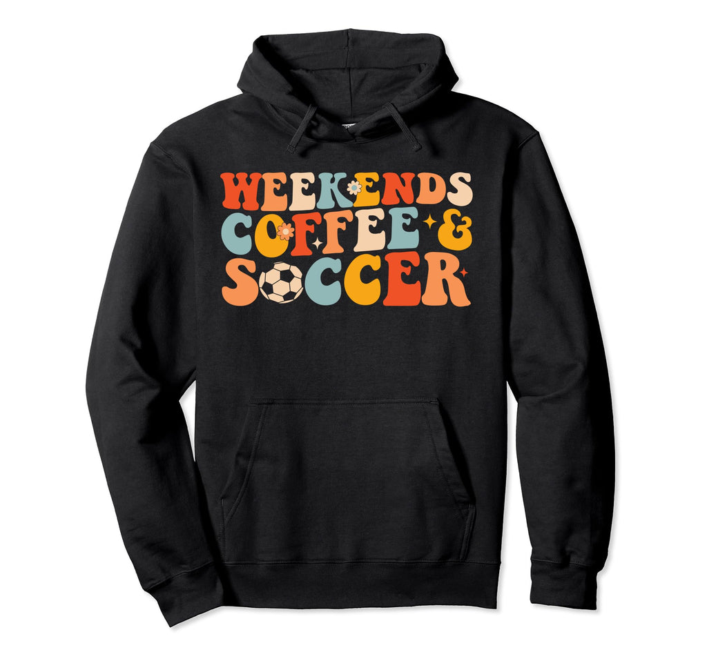 Weekends Coffee And Soccer Funny Soccer Hoodie - Trendy Graphic Men Women