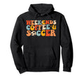 Weekends Coffee And Soccer Funny Soccer Hoodie - Trendy Graphic Men Women