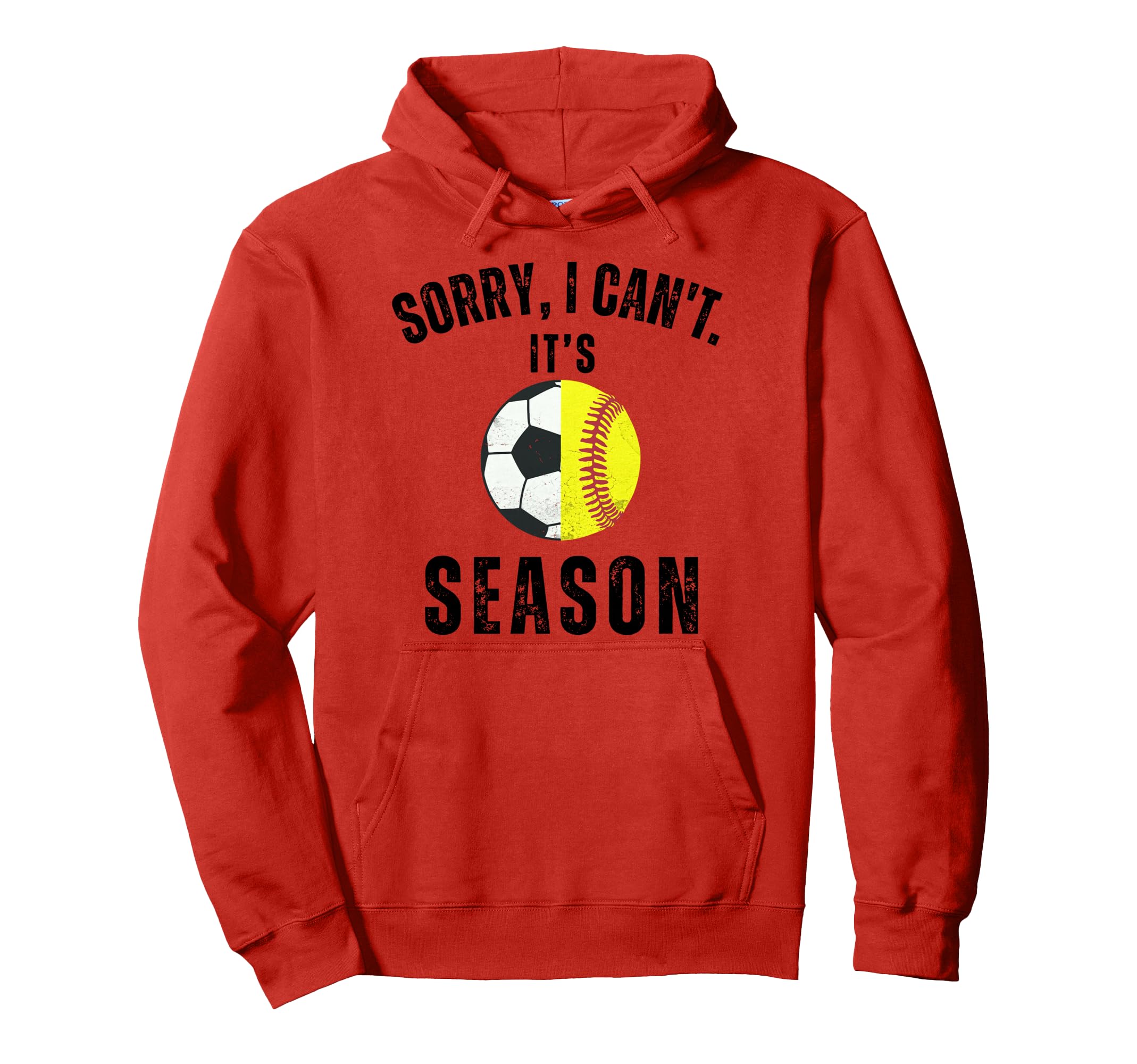 Sorry I Cant Its Soccer And Softball Hoodie - Fun Novelty Design Unisex