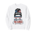 Stars Stripes 250 Years No Kings Sweatshirt - Novelty Apparel for Adults