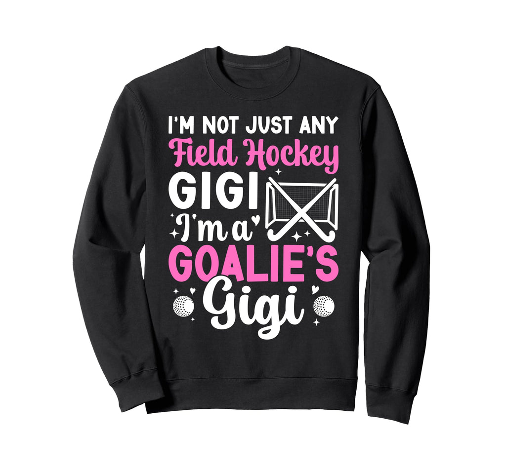 Im Field Hockey Goalie Gigi Field Sweatshirt - Graphic Print Men Women