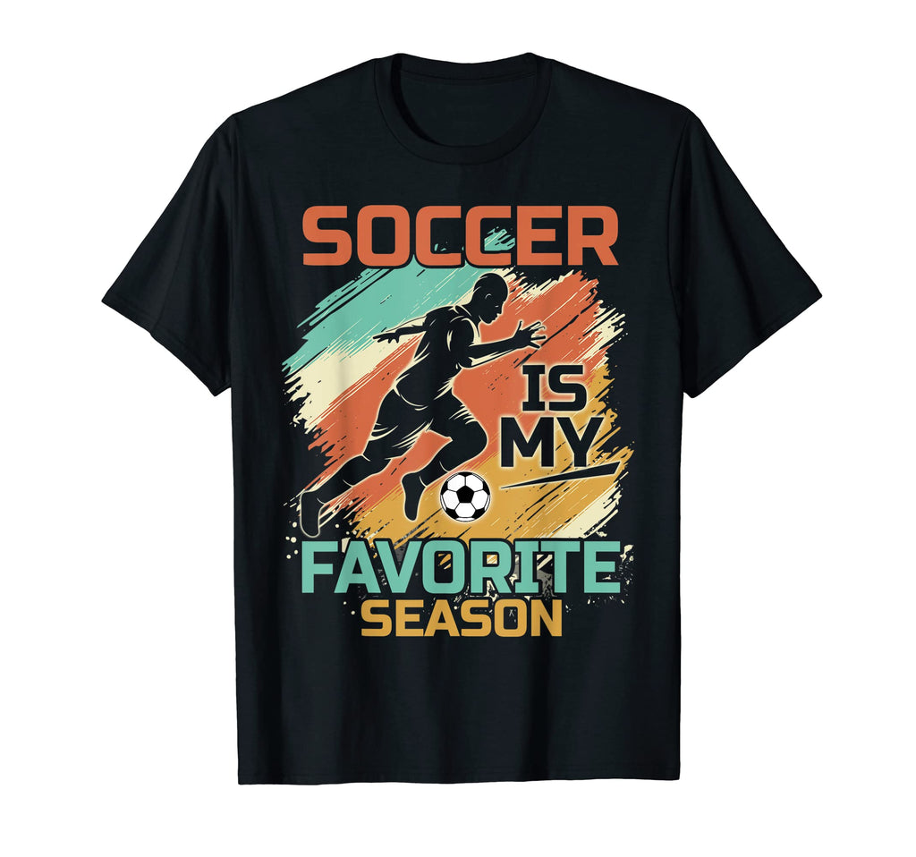 Soccer Is My Favorite Season Soccer Fan T-Shirt - Trendy Graphic Men Women
