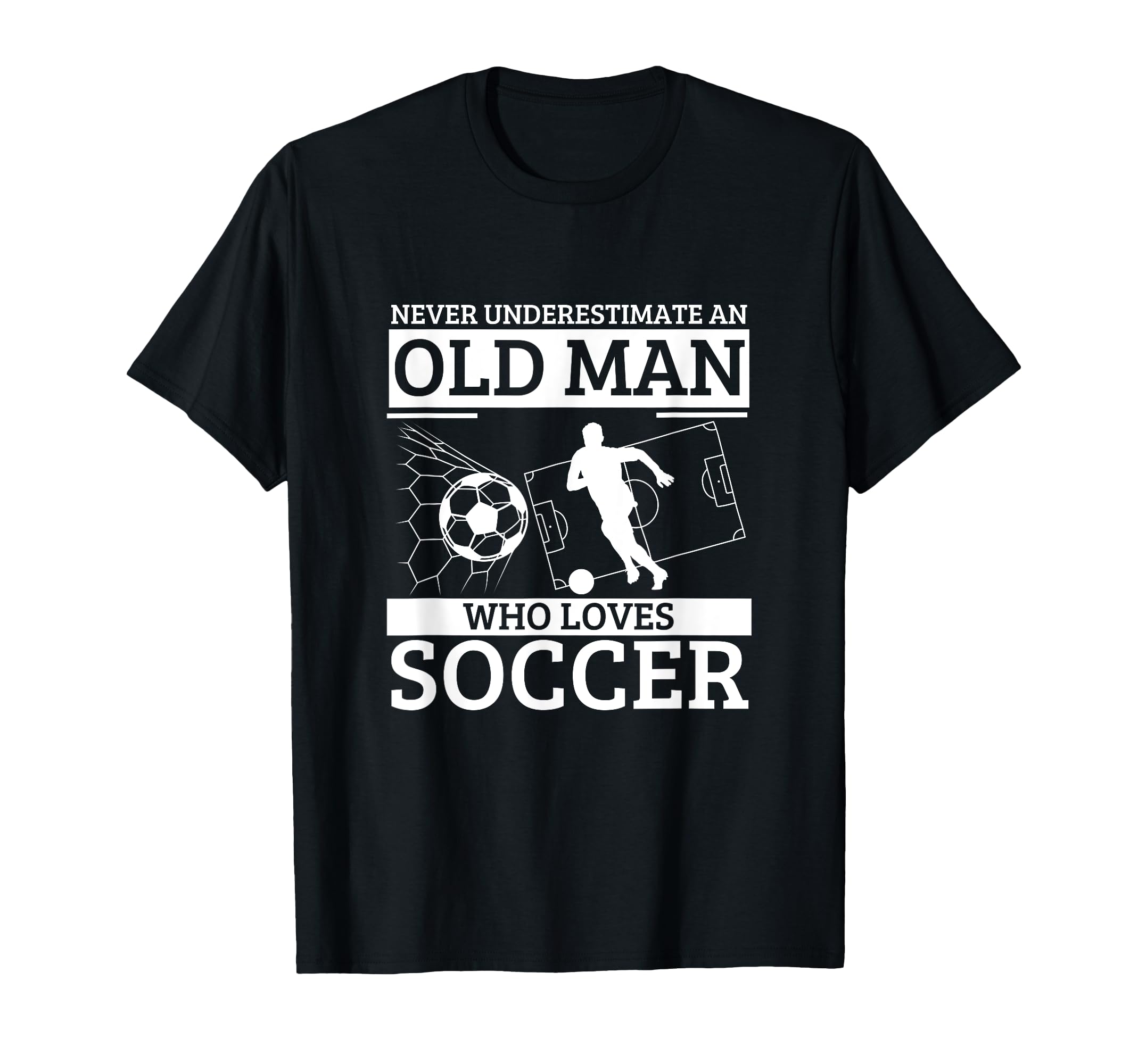 Soccer Never Underestimate Old Who T-Shirt - Novelty Apparel for Adults