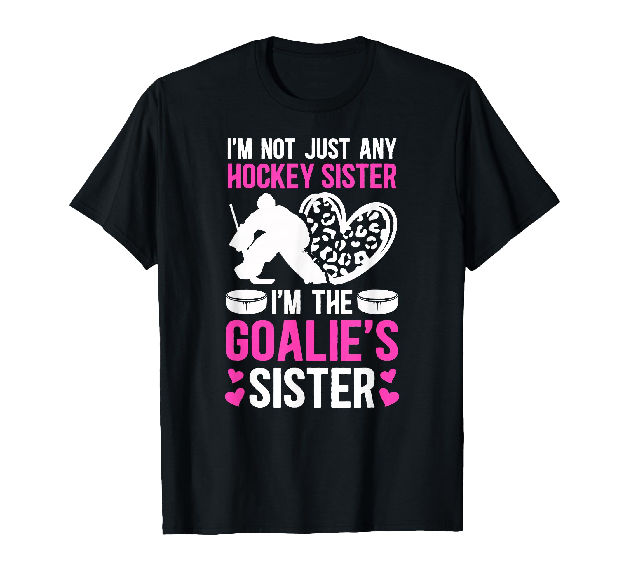 Im Hockey Goalie Sister Hockey T-Shirt - Aesthetic Graphic Unisex