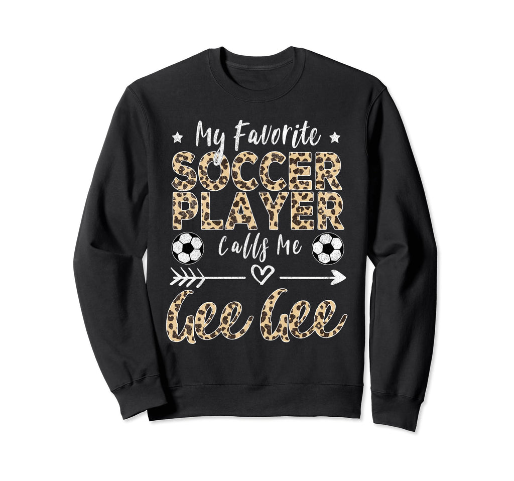 My Favorite Soccer Player Calls Me Gee Sweatshirt - Unique Graphic Unisex
