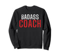 Badass Coach Sports Coach Sweatshirt - Custom Art Print Unisex