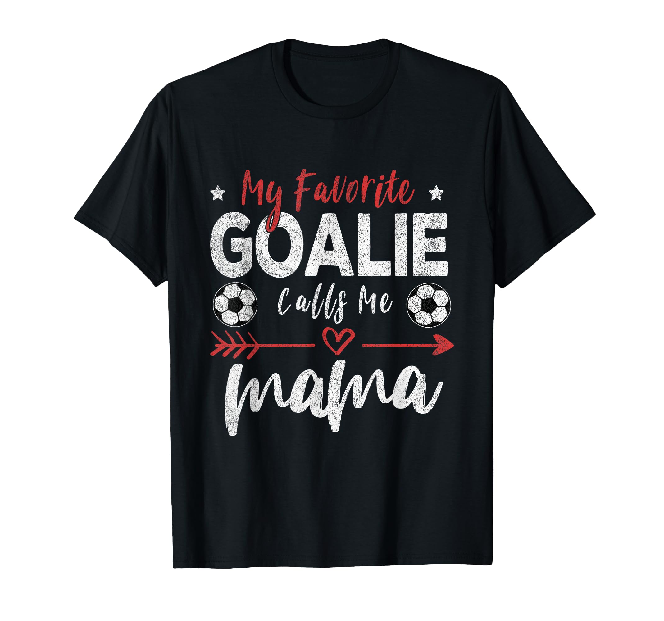 My Favorite Goalie Calls Me Mama T-Shirt - Fun Novelty Design Men Women
