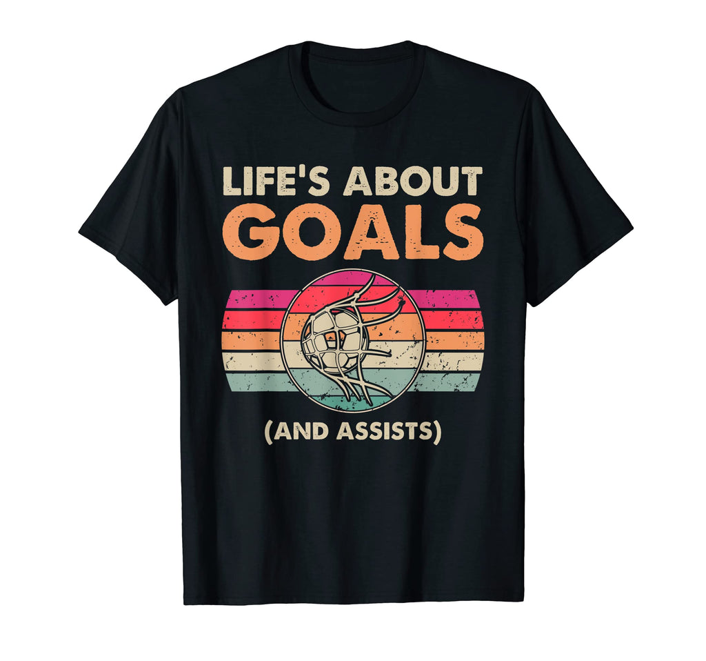 Lifes About Goals Soccer Ball Funny T-Shirt - Novelty Apparel Men Women