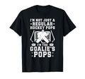Im Hockey Goalie Pops Ice Hockey T-Shirt - Novelty Apparel for Adults