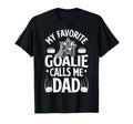Favorite Ice Hockey Goalie Dad T-Shirt - Casual Everyday Wear Men Women