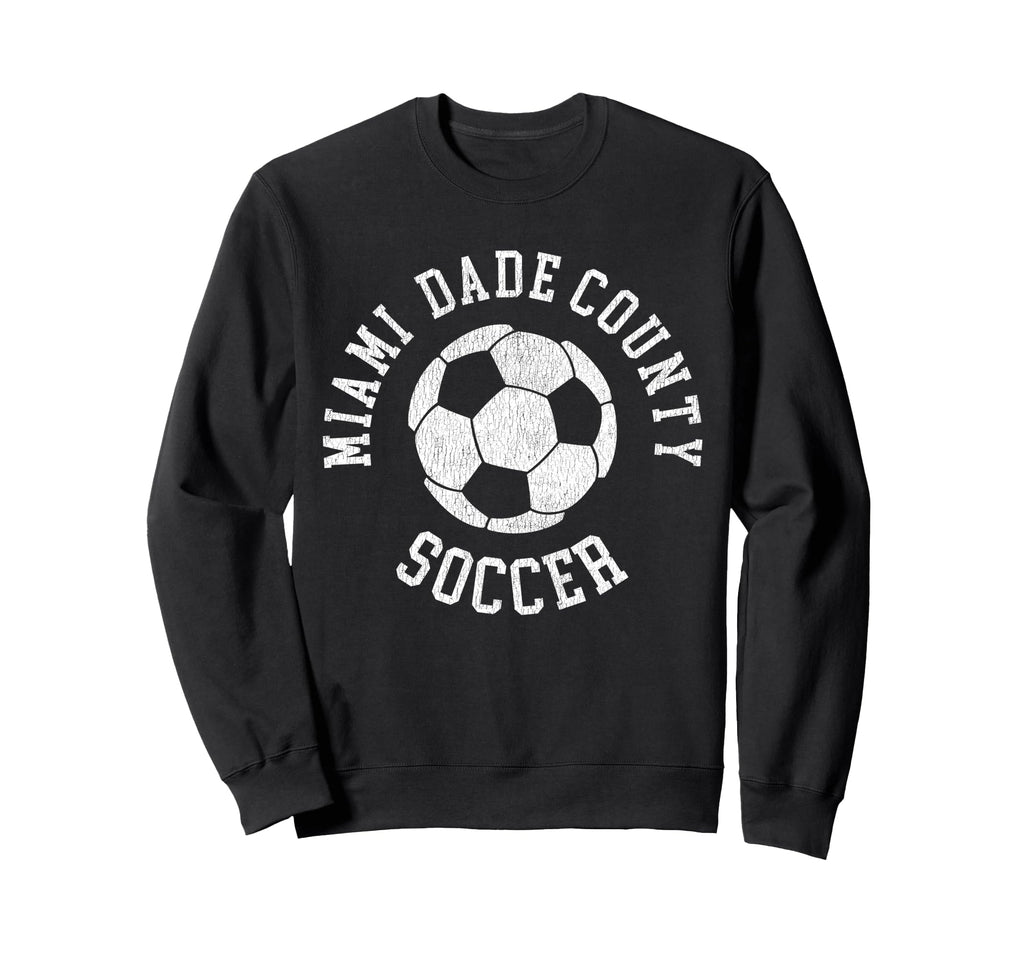 Miami Dade County Soccer Distressed Sweatshirt - Trendy Graphic for Adults