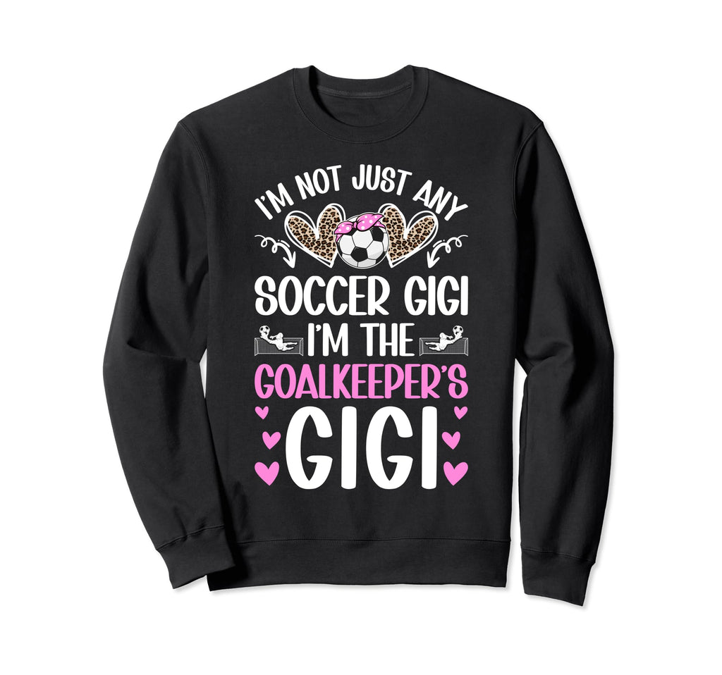 Im Soccer Goalkeeper Gigi Soccer Sweatshirt - Minimalist Print Men Women