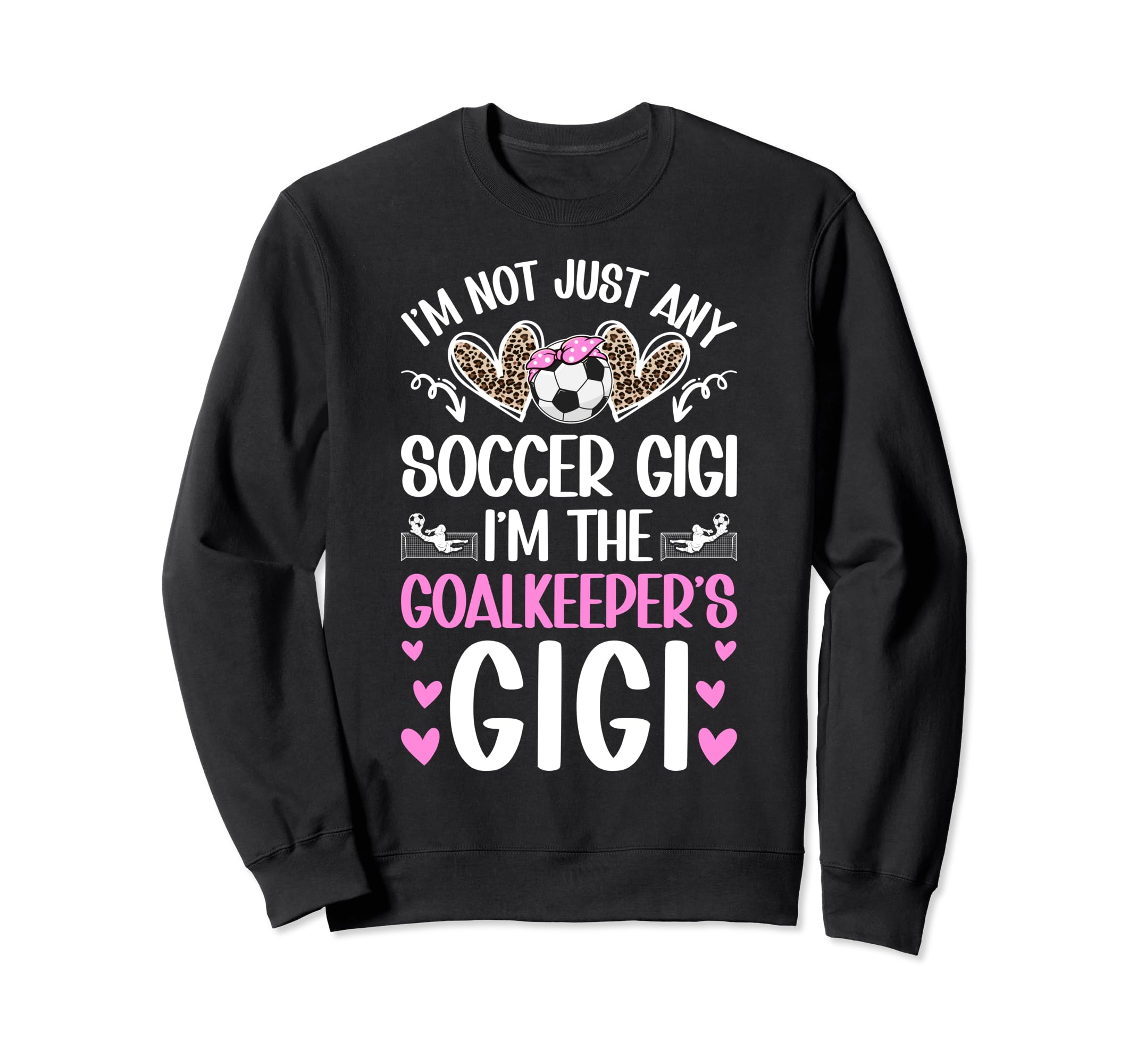 Im Soccer Goalkeeper Gigi Soccer Sweatshirt - Minimalist Print Men Women