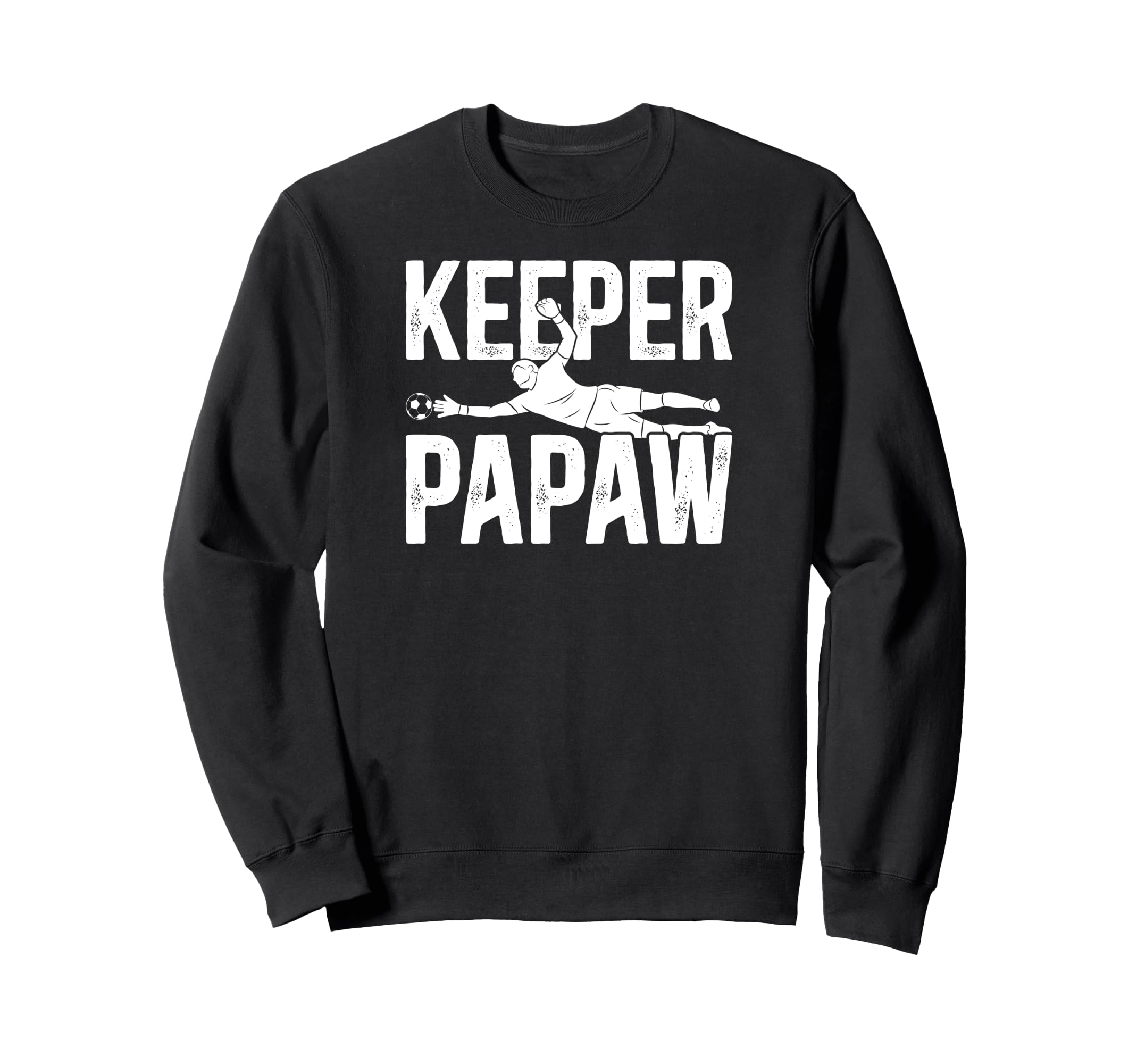 Soccer Keeper Papaw Soccer Goalie Sweatshirt - Novelty Apparel for Adults