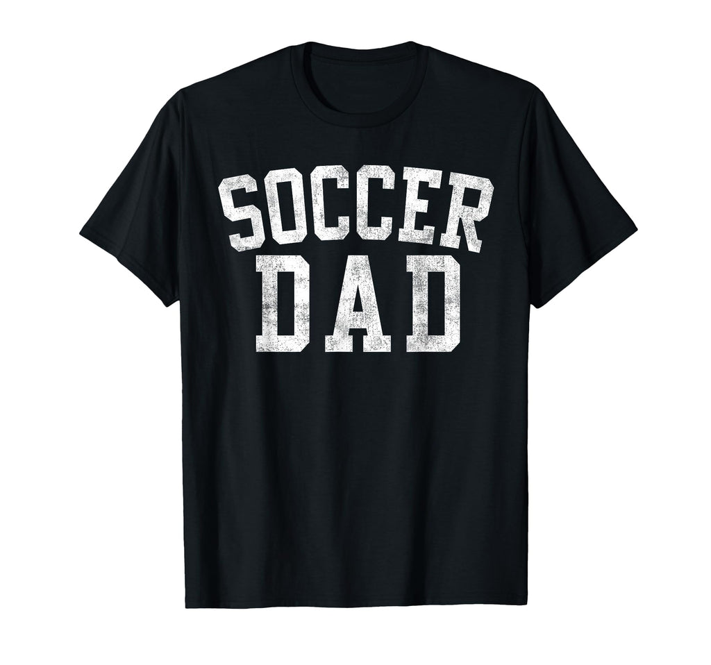 Soccer Dad Bold Font Fathers Day T-Shirt - Casual Everyday Wear Men Women