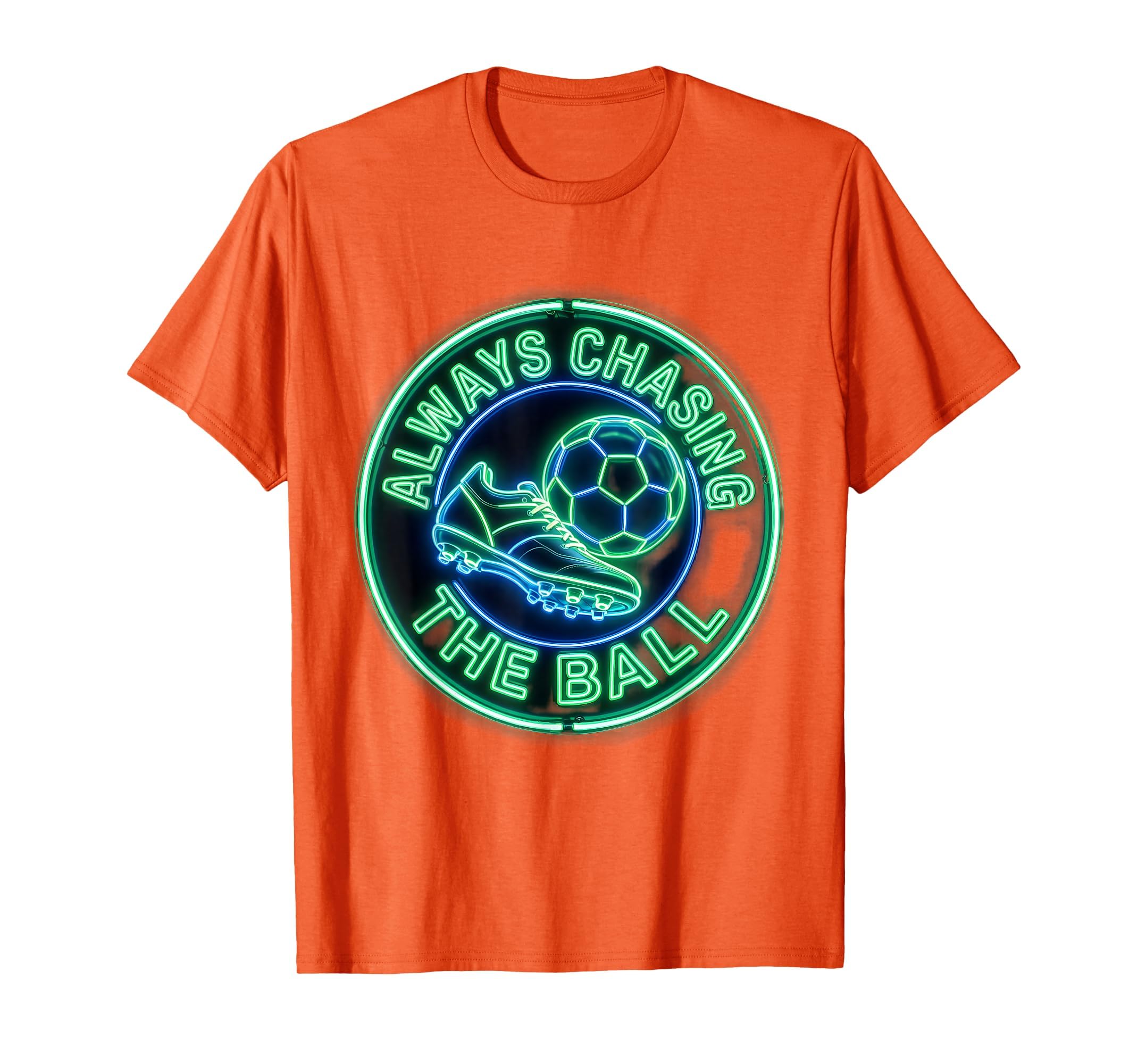 Always Chasing Ball Soccer Fan T-Shirt - Fun Novelty Design Unisex