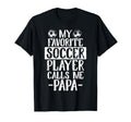 My Favorite Soccer Player Calls Me T-Shirt - Fun Novelty Design Unisex