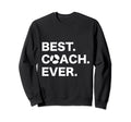 Funny Soccer T Best Coach Ever Soccer Sweatshirt - Streetwear Style Unisex