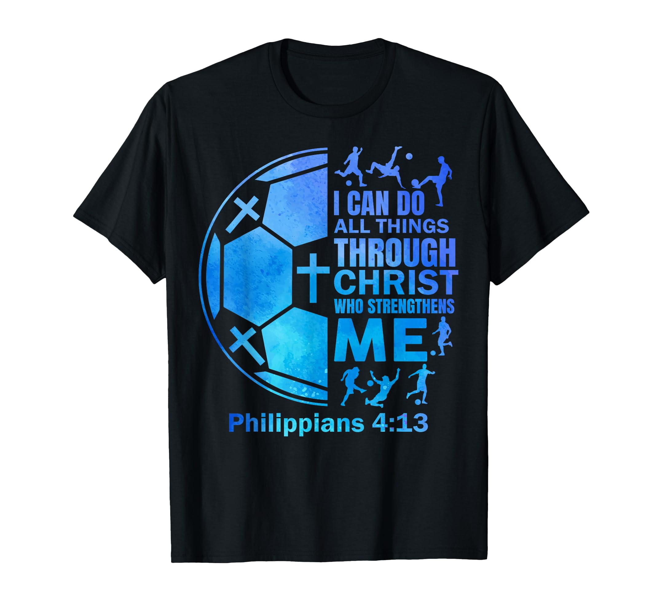 Christian Soccer Faith Bible Verse T-Shirt - Novelty Apparel Men Women
