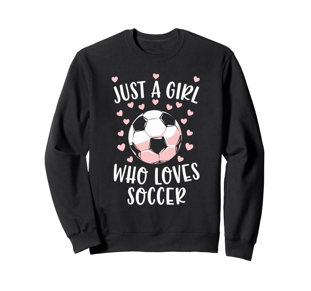 Just Soccer Love Soccer Player Sweatshirt - Fun Novelty Design for Adults
