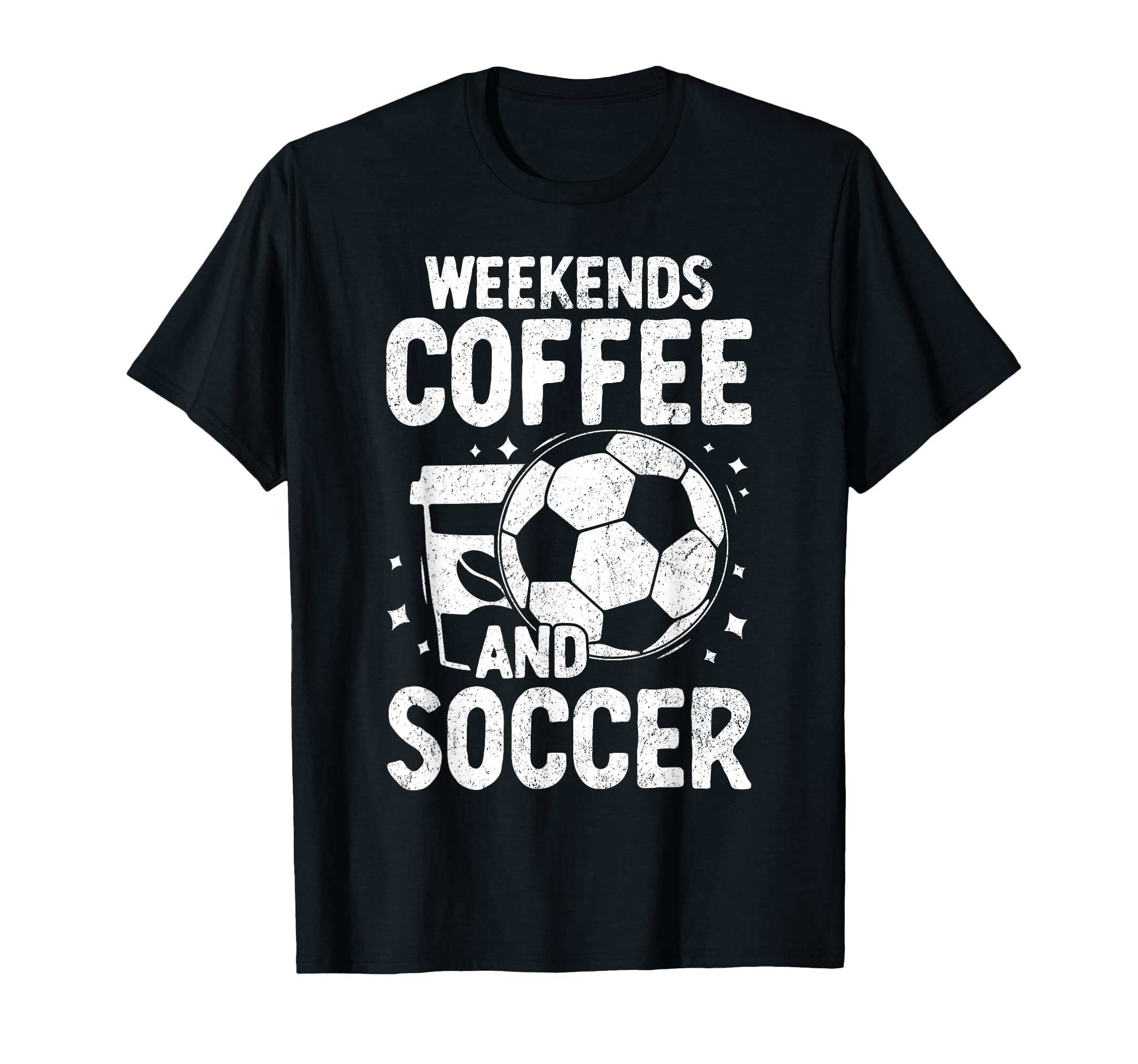 Weekends Coffee And Soccer Funny T-Shirt - Fun Novelty Design Unisex