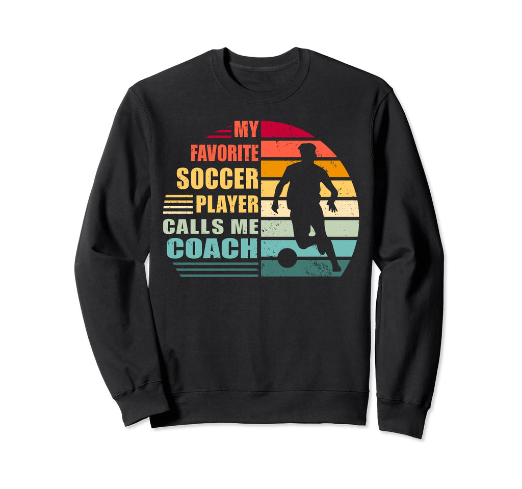 My Favorite Soccer Player Calls Me Sweatshirt - Trendy Graphic Men Women