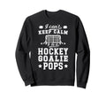 Im Hockey Goalie Pops Ice Hockey Sweatshirt - Aesthetic Graphic Unisex