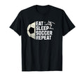 Eat Sleep Soccer Repeat T-Shirt - Novelty Apparel for Adults
