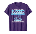 Fun Life Coach Gift T-Shirt - Custom Art Print Unisex