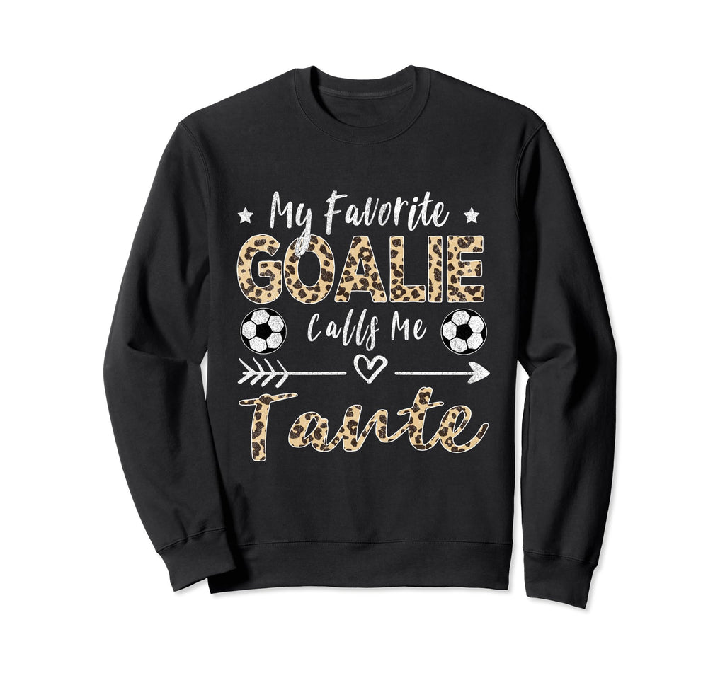 My Favorite Goalie Calls Me Tante Sweatshirt - Minimalist Print Men Women