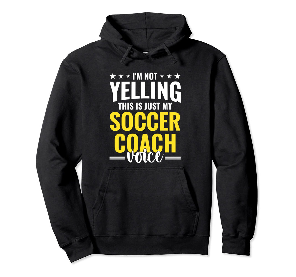 Not Yelling Soccer Coach Voice Hoodie - Casual Everyday Wear Men Women