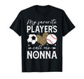 My Favorite Players Call Me Nonna T-Shirt - Casual Everyday Wear Unisex