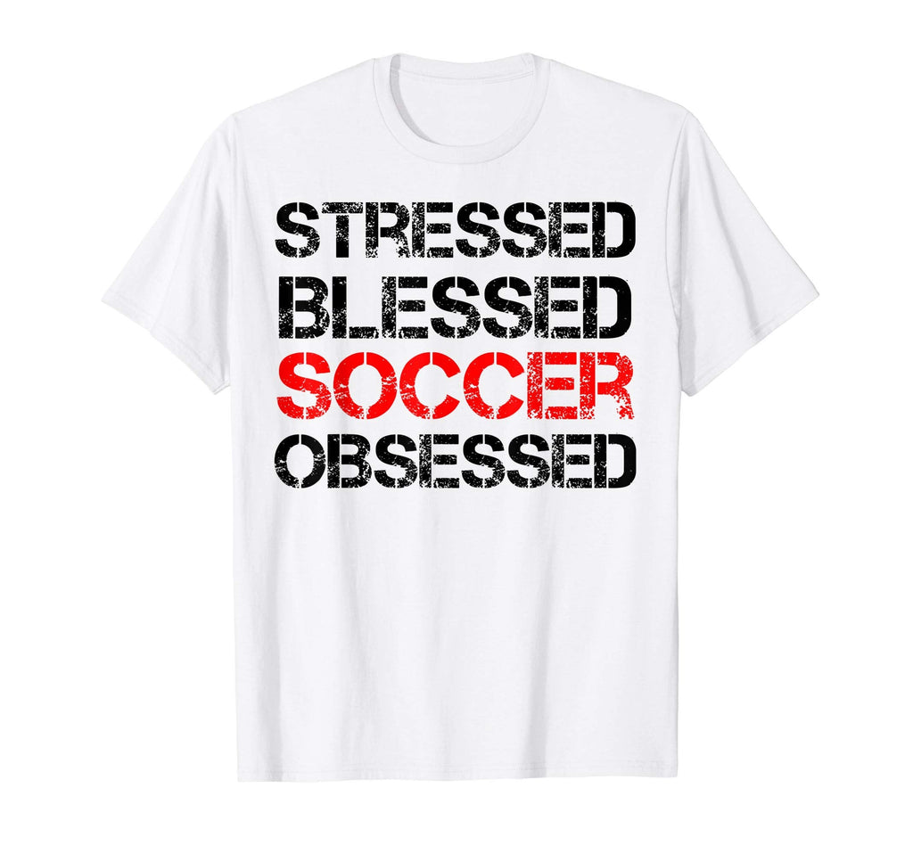 Stressed Blessed Soccer Obsessed Funny T-Shirt - Graphic Print Unisex