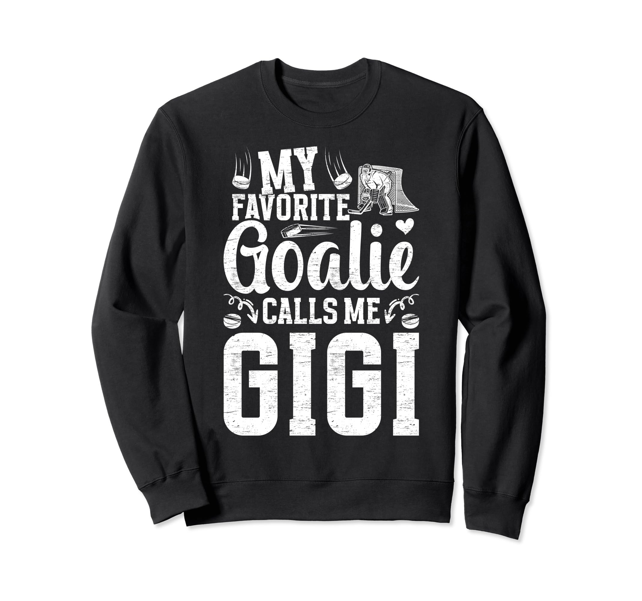 My Favorite Ice Hockey Goalie Gigi Sweatshirt - Streetwear Style Men Women