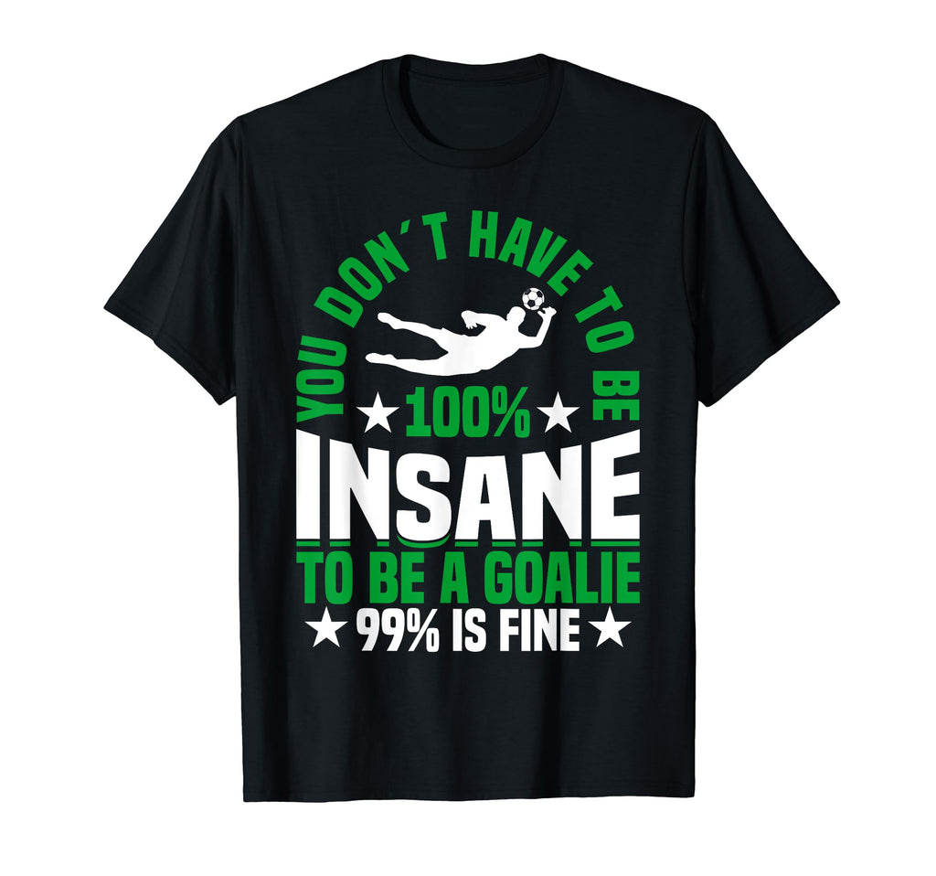 Goalie Soccer Player Soccer Goalkeeper T-Shirt - Fun Novelty Design Unisex