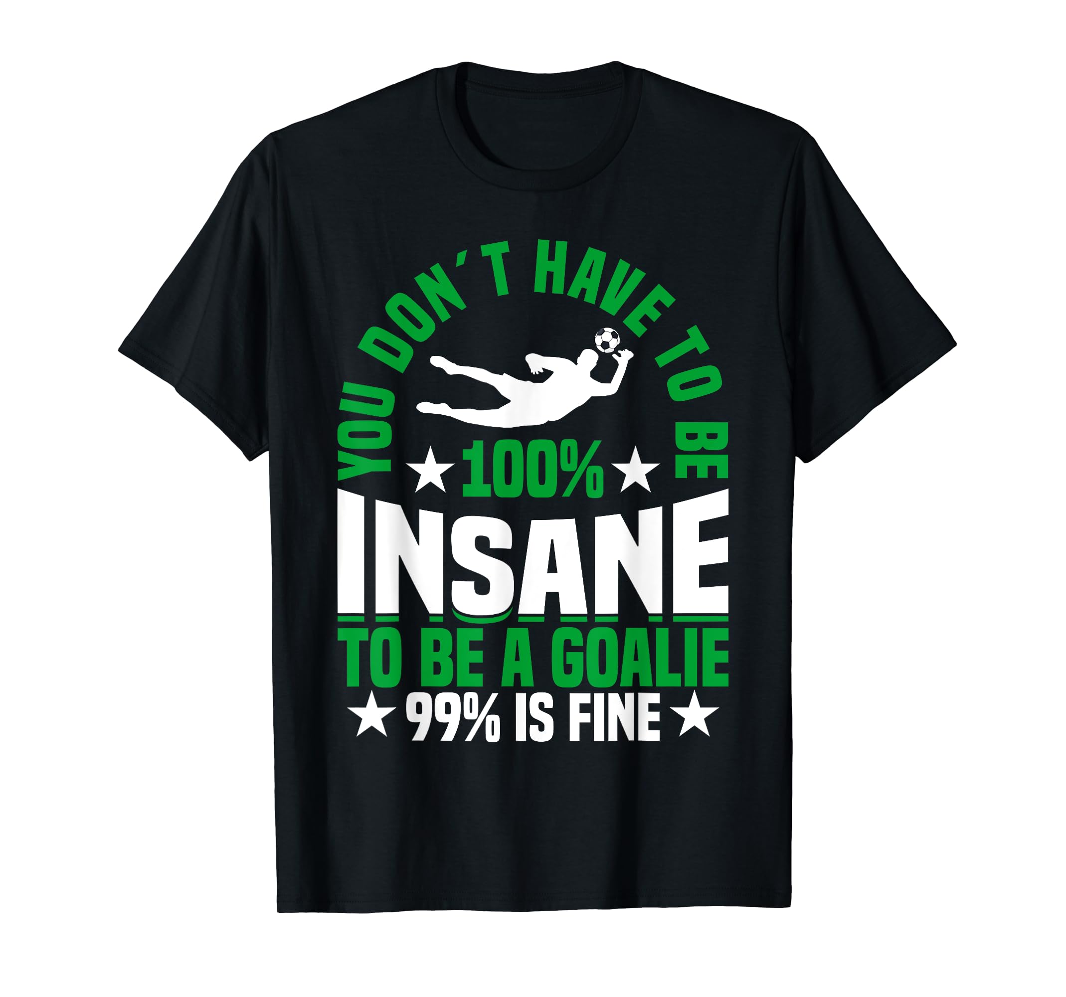 Goalie Soccer Player Soccer Goalkeeper T-Shirt - Fun Novelty Design Unisex